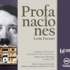 Profanaciones inaugura el 9 de octubre en el Museo de la Memoria
